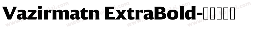Vazirmatn ExtraBold字体转换